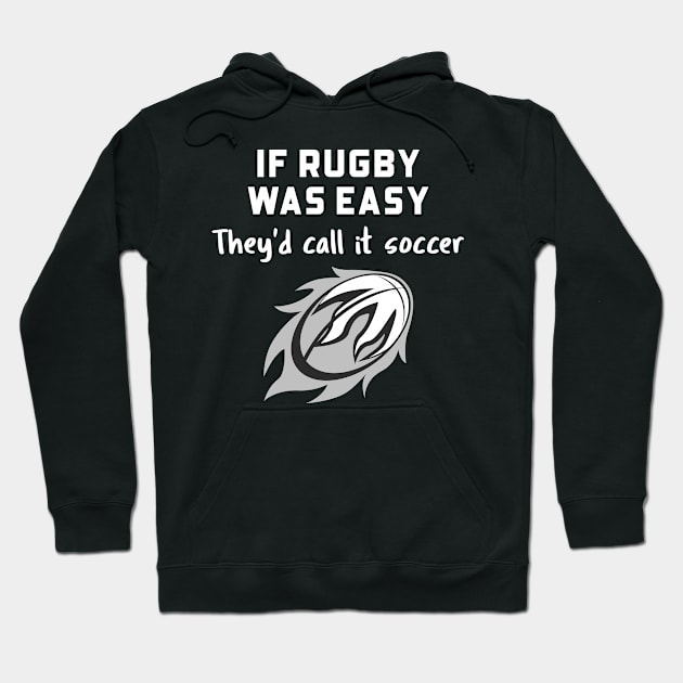 IF RUGBY WAS EASY THEYD CALL IT SOCCER Hoodie by TeeNZ